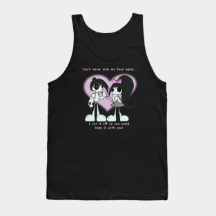 You'll Never Miss My Face Tank Top